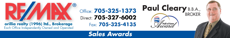 Paul Cleary, Broker, RE/Max orillia, Direct phone 705-327-6002, Office phone 705-325-1373. Sales Awards. Visit www.paulcleary.com